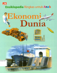 Ensiklopedia Ringkas untuk Anak: Ekonomi Dunia