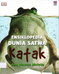 Ensiklopedia Dunia Satwa: Katak dan Hewan Melata