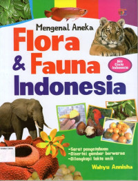 Mengenal Aneka Flora & Fauna Indonesia