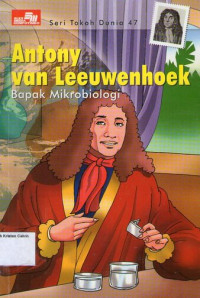 Seri Tokoh Dunia 47 - Antony van Leeuwenhoek (Bapak Mikrobiologi)