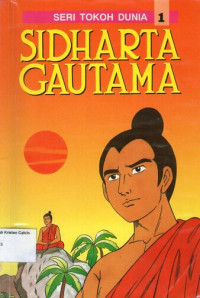 Seri Tokoh Dunia 1 - Sidharta Gautama