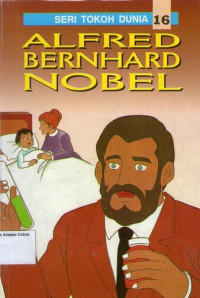 Seri Tokoh Dunia 16 - Alfred Bernhard Nobel