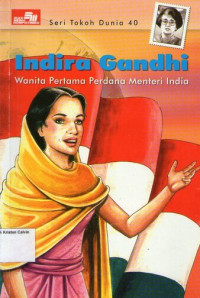 Seri Tokoh Dunia 40 - Indira Gandhi (Wanita Pertama Perdana Menteri India)