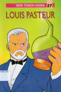 Seri Tokoh Dunia 27 - Louis Pasteur