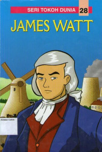 Seri Tokoh Dunia 28 - James Watt