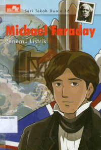 Seri Tokoh Dunia 46 - Michael Faraday (Penemu Listrik)