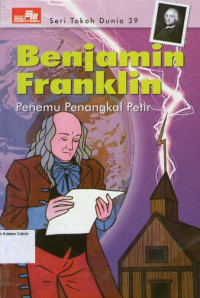 Seri Tokoh Dunia 39 - Benjamin Franklin (Penemu Penangkal Petir)