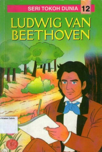 Seri Tokoh Dunia 12 - Ludwig Van Beethoven