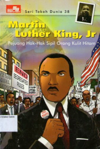 Seri Tokoh Dunia 38 - Martin Luther King, Jr (Pejuang Hak-hak Sipil Orang Kulit Hitam)