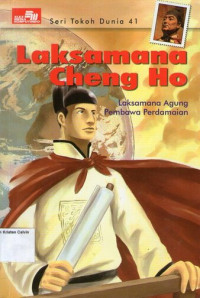 Seri Tokoh Dunia 41 - Laksamana Cheng Ho (Laksamana Agung Pembawa Perdamaian)