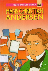 Seri Tokoh Dunia 13 - Hans Christian Andersen