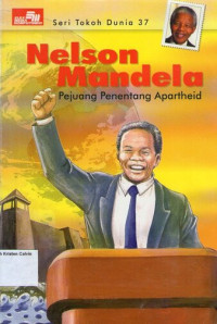 Seri Tokoh Dunia 37 - Nelson Mandela (Pejuang Penentang Apartheid)