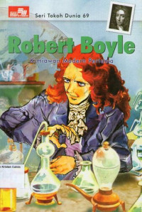 Seri Tokoh Dunia 69 - Robert Boyle (Kimiawan Modern Pertama)