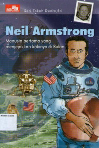 Seri Tokoh Dunia 54 - Neil Armstrong (Manusia Pertama yang Menjejakkan Kakinya di Bulan)