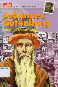 Seri Tokoh Dunia 55 - Johannes Gutenberg (Penemu Mesin Cetak)