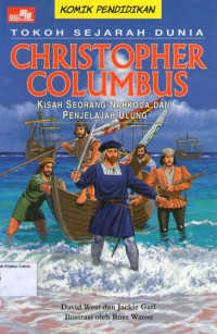 Tokoh Sejarah Dunia #2: Christopher Columbus, Kisah Seorang Nahkoda dan Penjelajah Ulung