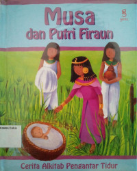 Cerita Alkitab Pengantar Tidur #3: Musa dan Putri Firaun