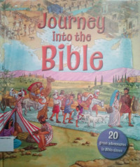 Journey into the Bible, 20 Great Adventures in Bible Times