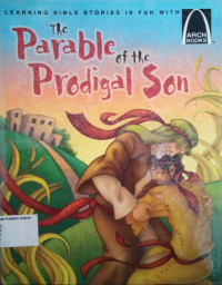 The Parable of the Prodigal Son: Arch Books #122, (7) Parables and Lessons of Jesus #116