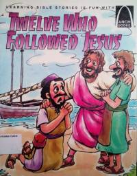 Twelve Who Followed Jesus: Arch Books #59, (3) The New Testament #53