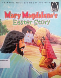 Mary Magdalene's Easter Story: Arch Books #103, (6) Easter Arch Books #97