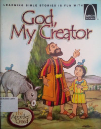 God, My Creator - The Apostles' Creed: Arch Books #66, (4) Arch Book Companions #60