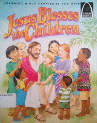 Jesus Blesses the Children: Arch Books #114, (7) Parables and Lessons of Jesus #108