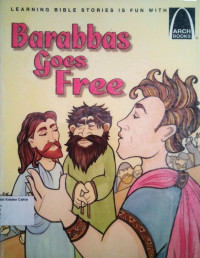 Barabbas Goes Free: Arch Books #92, (6) Easter Arch Books #86