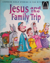 Jesus and the Family Trip: Arch Books #48, (3) The New Testament #42