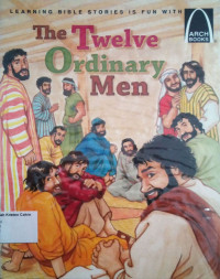 The Twelve Ordinary Men: Arch Books #58, (3) The New Testament #52