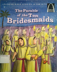 The Parable of the Ten Bridesmaids: Arch Books #120, (7) Parables and Lessons of Jesus #114