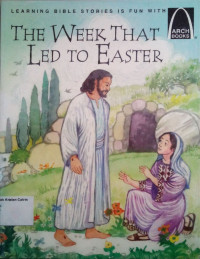 The Week That Led to Easter: Arch Books #112, (6) Easter Arch Books #106