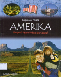 Perjalanan Wisata #1: Amerika, Mengenal Ragam Budaya dan Geografi