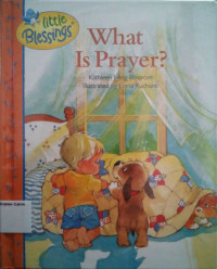 Little Blessings┬« #7: What is Prayer?