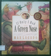 Crossway Books by Max Lucado #7: If Only I Had a Green Nose