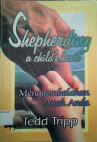 Menggembalakan Anak Anda (Shepherding a Child's Heart)