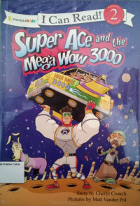 Super Ace and the Mega Wow 3000: I Can Read! Level 2 - The Super Ace #1