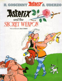 Asterix and the Secret Weapon: An Asterix Adventure #29