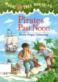 Magic Tree House #4: Pirates Past Noon