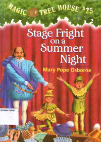 Magic Tree House #25: Stage Fright on a Summer Night