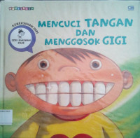 Seri Ilmuwan Cilik #4: Mencuci Tangan dan Menggosok Gigi (Kebersihan Diri)