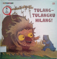 Seri Ilmuwan Cilik #3: Tulang-Tulangku Hilang! (Kerangka)