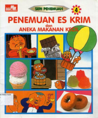 Seri Penemuan 4: Penemuan Es Krim dan Aneka Makanan Kecil