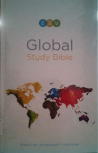 The English Standard Version (ESV) ┬«: Global Study Bible