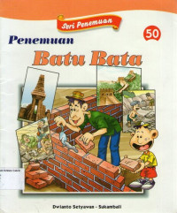 Seri Penemuan 50: Penemuan Batu Bata