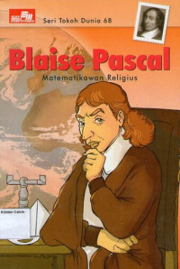 Seri Tokoh Dunia 68 - Blaise Pascal (Matematikawan Religius)