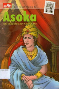 Seri Tokoh Dunia 83 - Asoka (Tokoh Raja India dan Ajaran Budha)