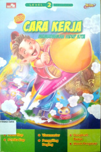 Komik Sains Kuark, Level 2 #9: Cara Kerja - Memudahkan Hidup Kita