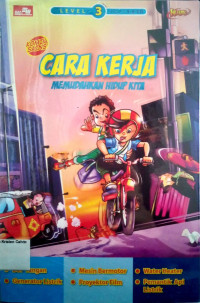 Komik Sains Kuark, Level 3 #9: Cara Kerja - Memudahkan Hidup Kita