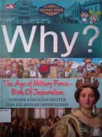 World History Comic - Why?: The Age of Military Force - Birth of Imperialism (Periode Kekuatan Militer dan Kelahiran Imperialisme)